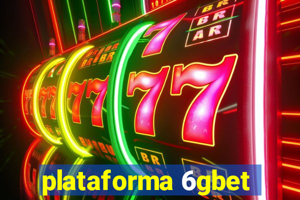 plataforma 6gbet